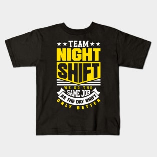 Team Night Shift Worker Overnight Shift Kids T-Shirt